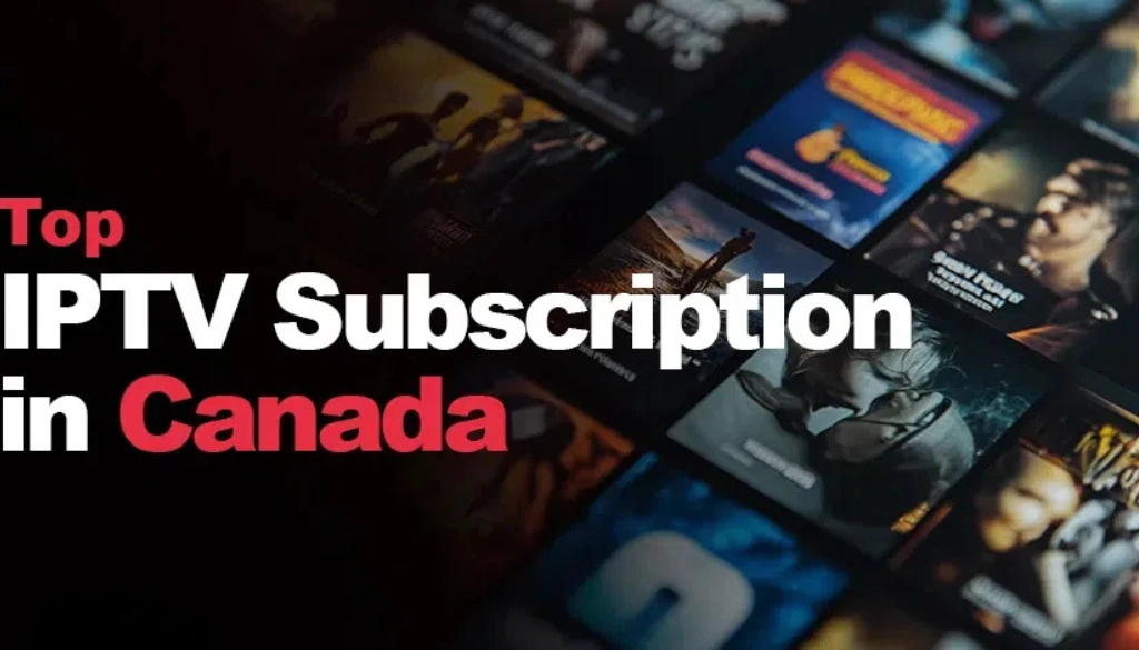 Close-up of IPTV Canada content, highlighting top movies and series available for streaming, with the text "Top IPTV Subscription in Canada" prominently displayed.